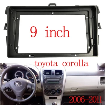 9 инча Кола DVD Рамка за Аудио Тире Довършителни Комплекти Панел Радио Плеър екран 2 Din За Toyota Corolla 2006-2011 Мултимедиен Плеър Комплект